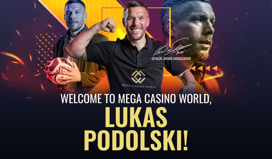 Football Icon Lukas Podolski Takes Asia Brand Ambassador Role with Mega Casino World Football Icon Lukas Podolski Takes Asia Brand Ambassador Role with Mega Casino World